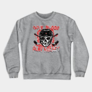 Give Blood Play Hockey Crewneck Sweatshirt